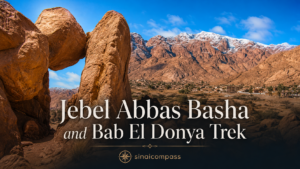 Jebel Abbas Basha and Bab El Donya Trek